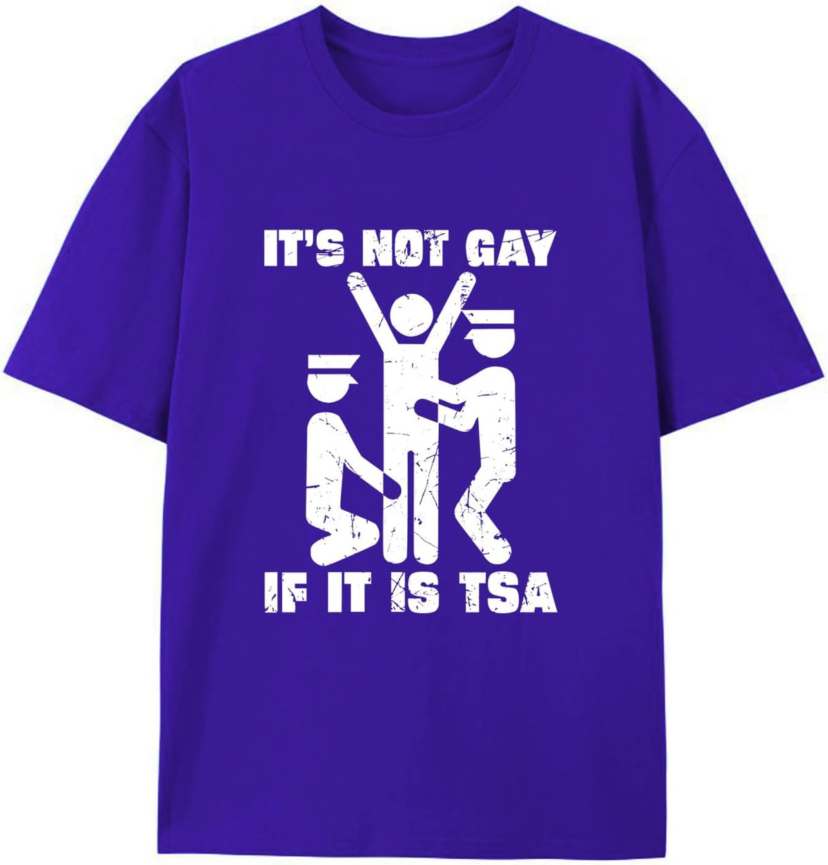 Not Gay If Its TSA Tee
