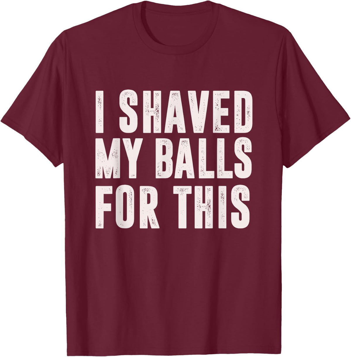Shaved My Balls Tee