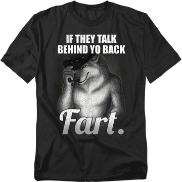 Talk behind Your Back Fart Funny Sarcastic Humor T-Shirt, Unisex