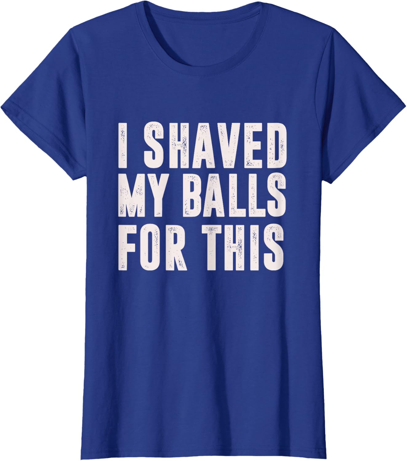 Shaved My Balls Tee