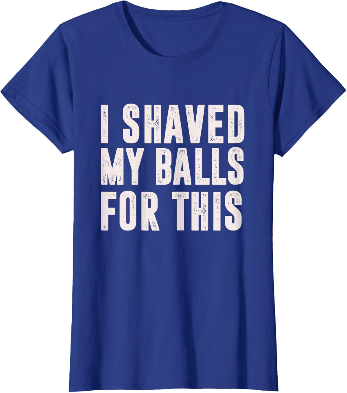 Shaved My Balls Tee