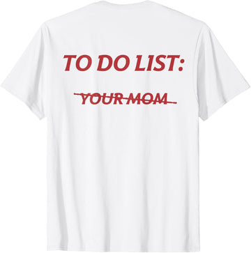 To Do List Your Mom Tee