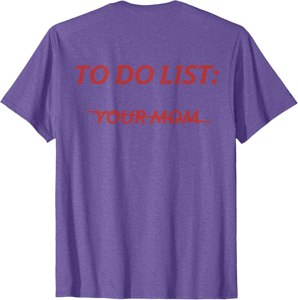 To Do List Your Mom Tee