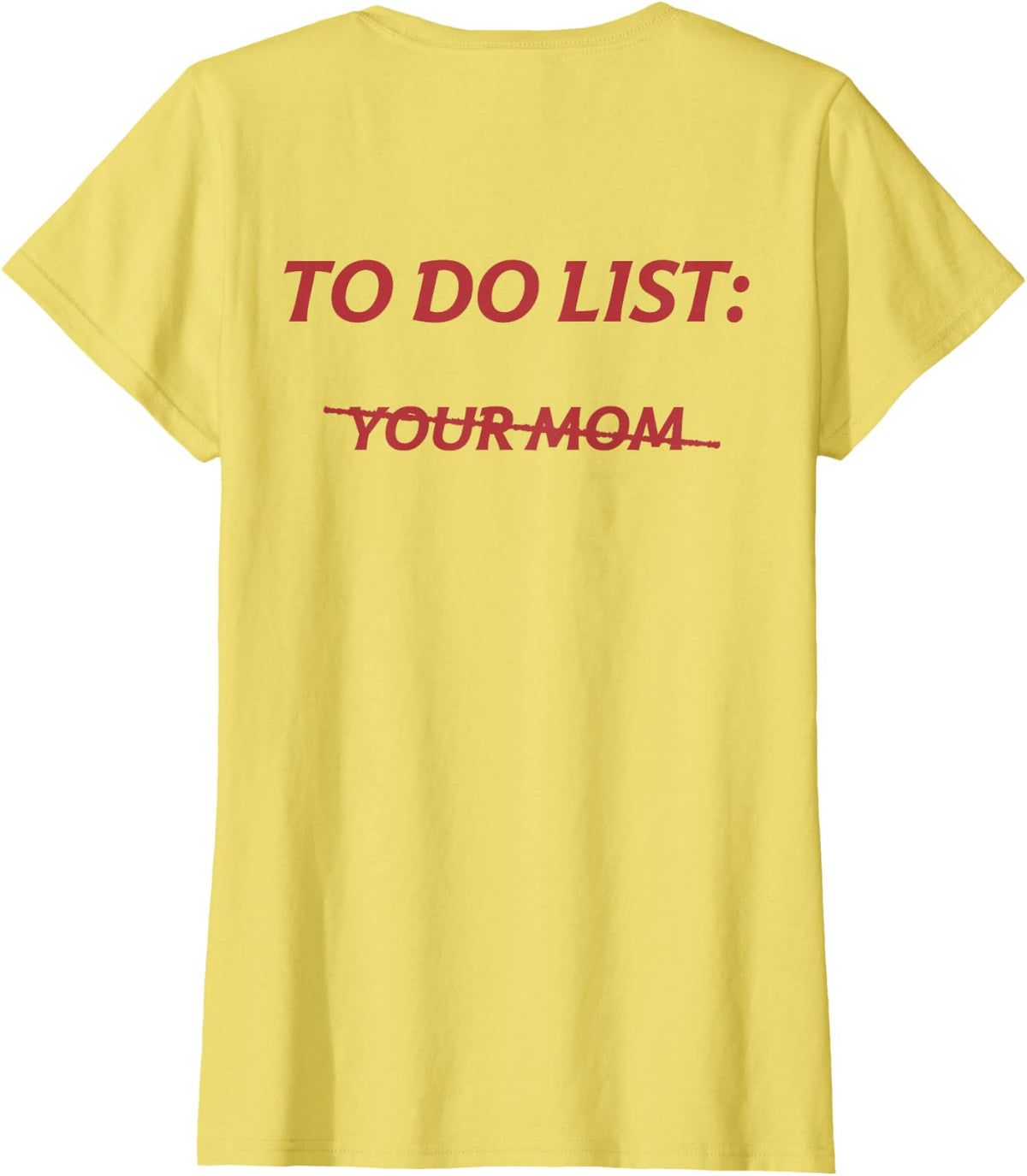 To Do List Your Mom Tee