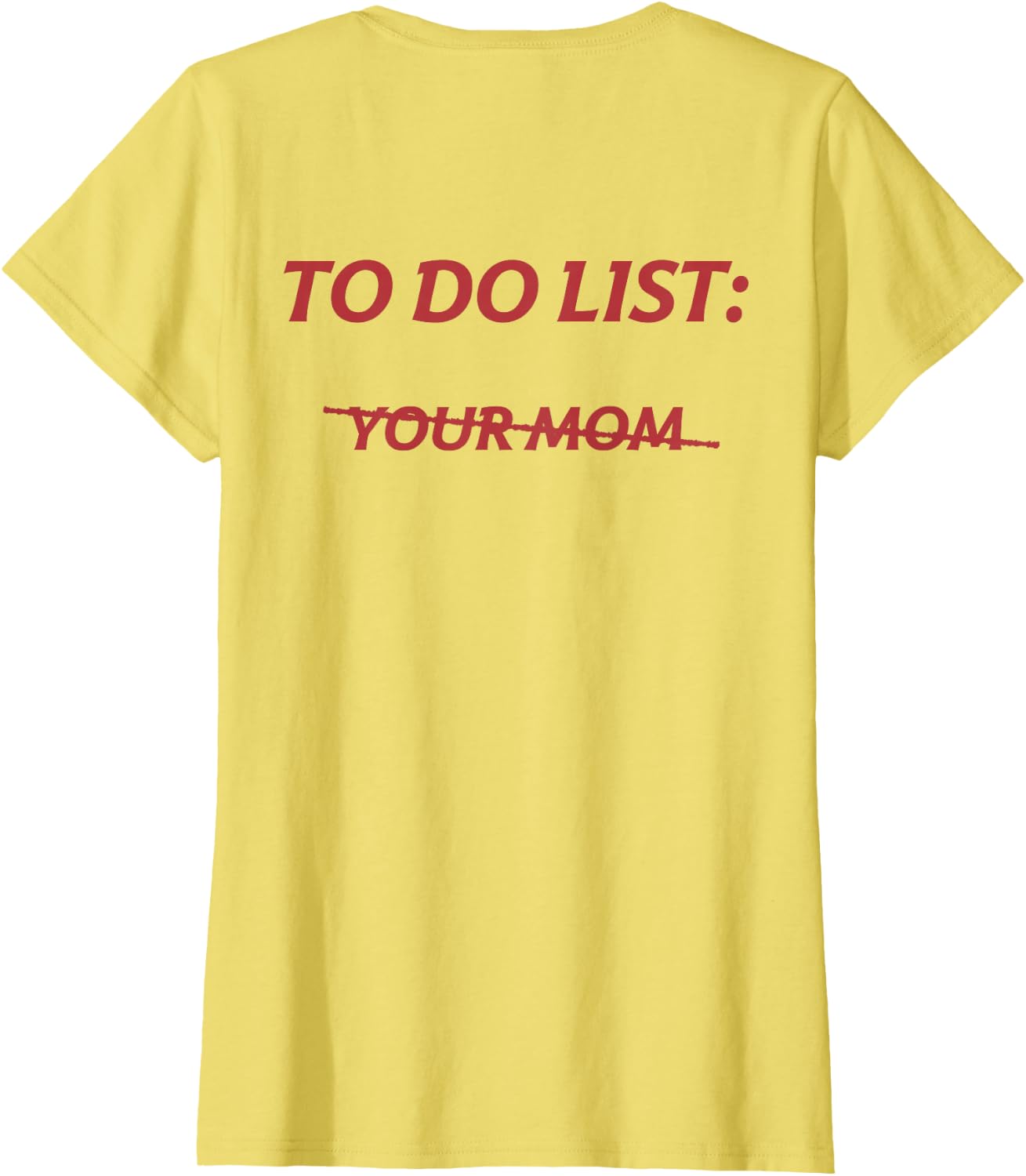 To Do List Your Mom Tee