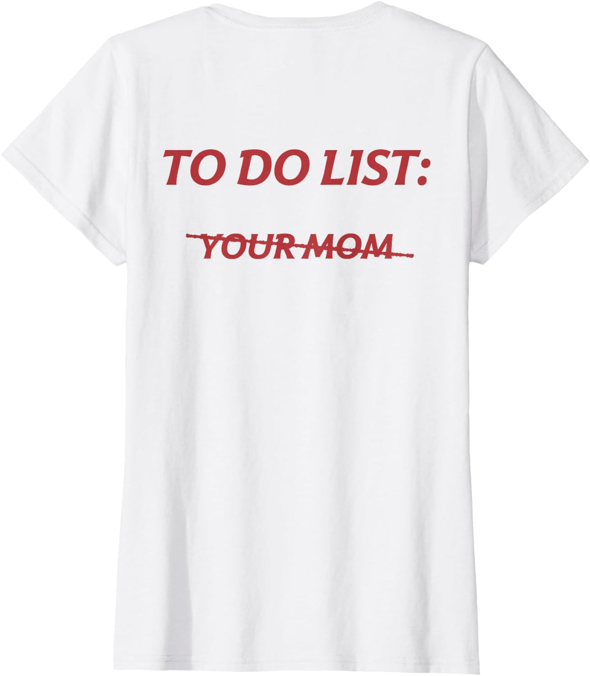 To Do List Your Mom Tee
