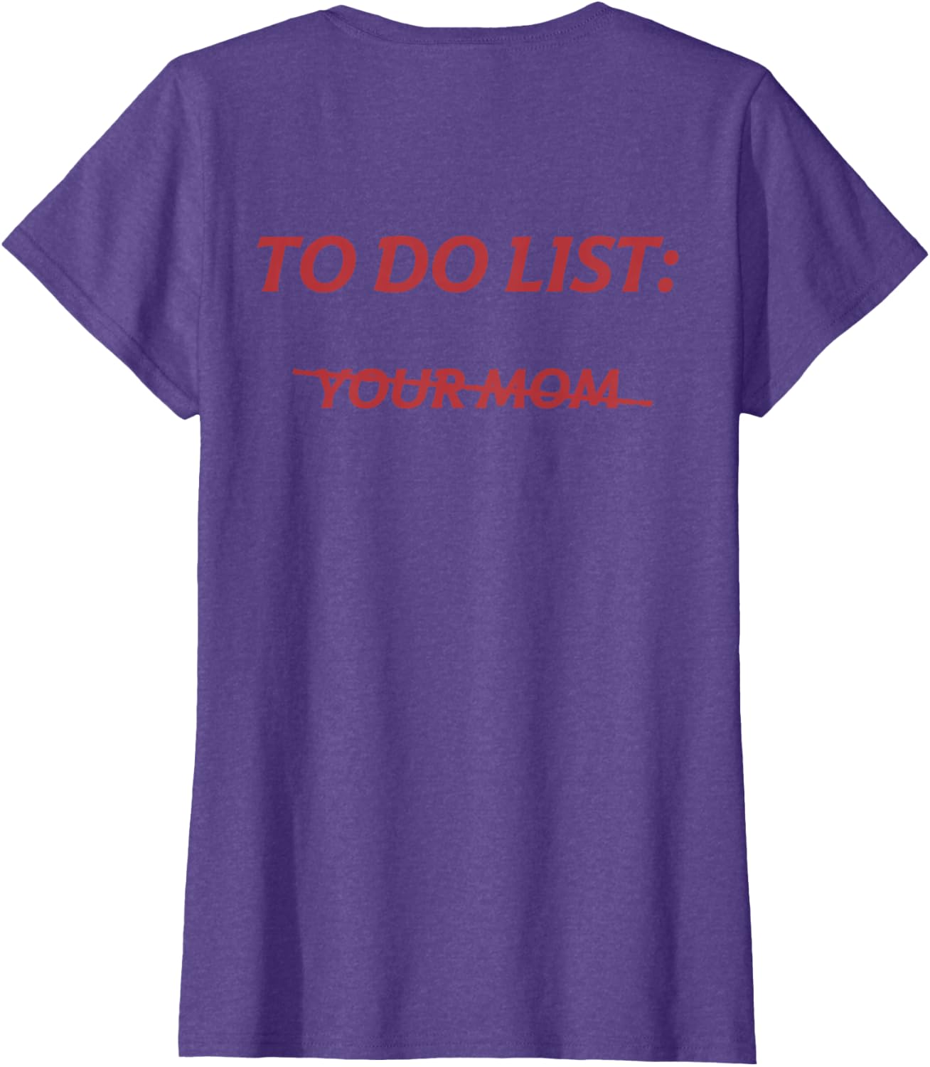To Do List Your Mom Tee