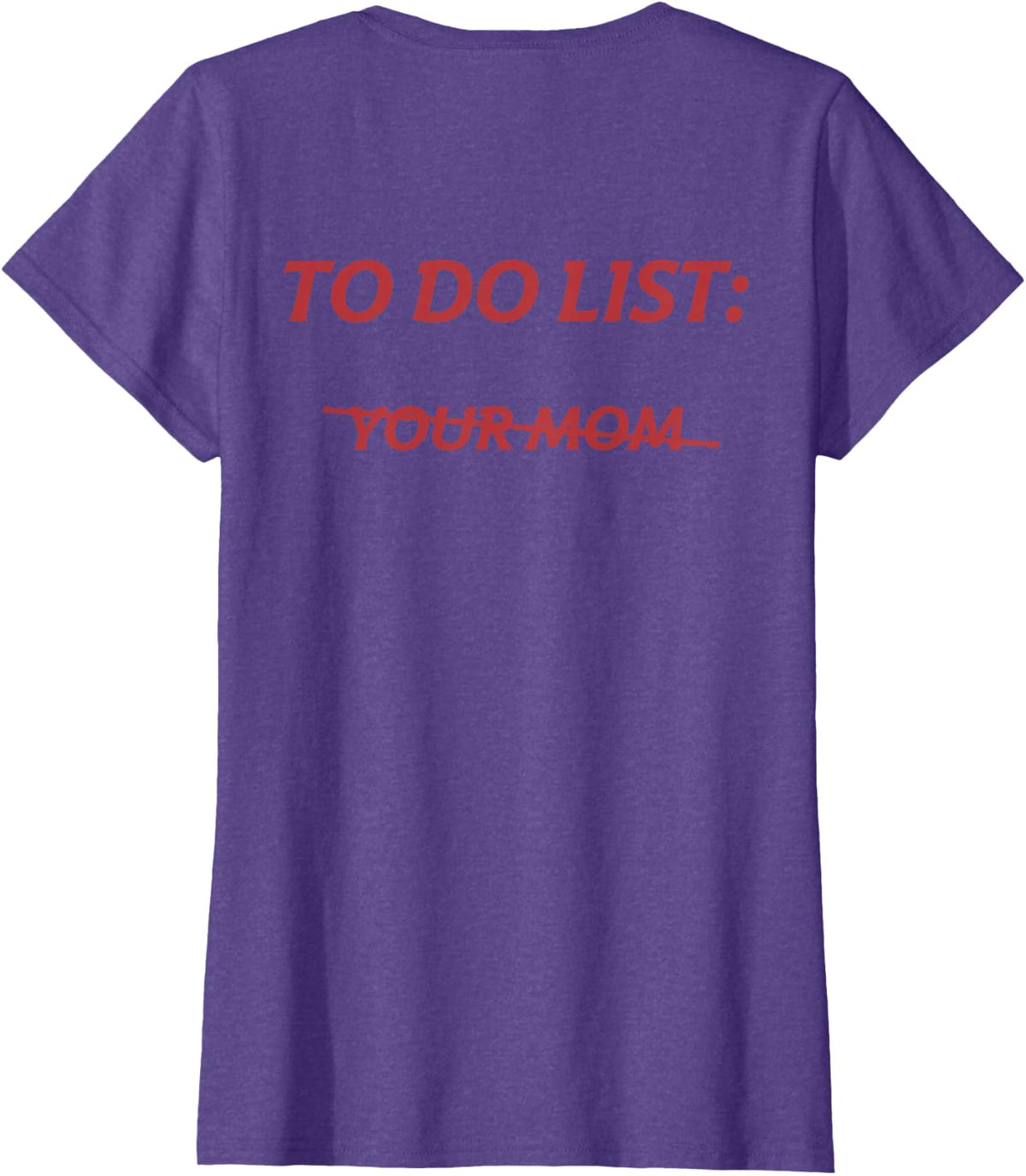 To Do List Your Mom Tee