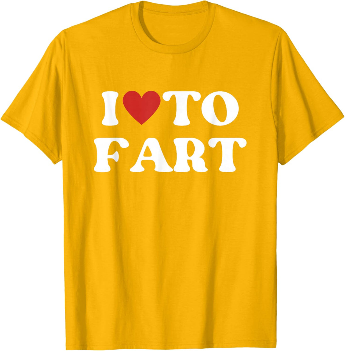 I Love To Fart Tee