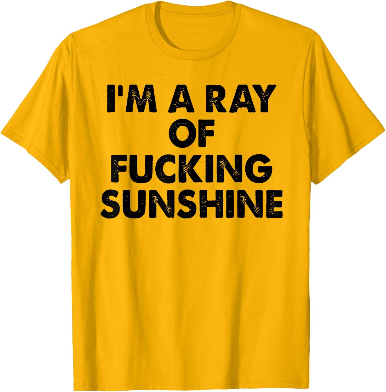 Ray Of Fcking Sunshine Tee