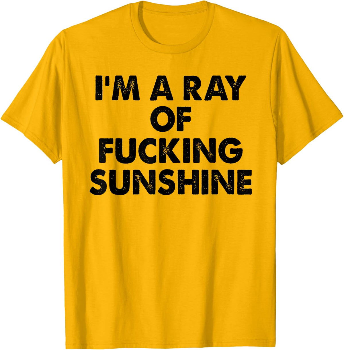 Ray Of Fcking Sunshine Tee