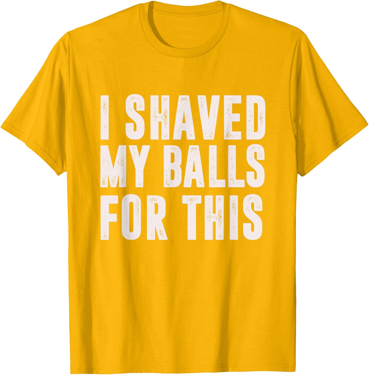 Shaved My Balls Tee