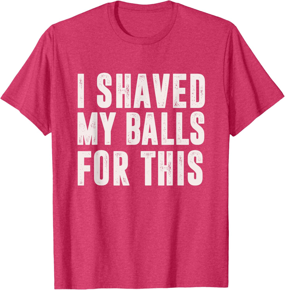 Shaved My Balls Tee