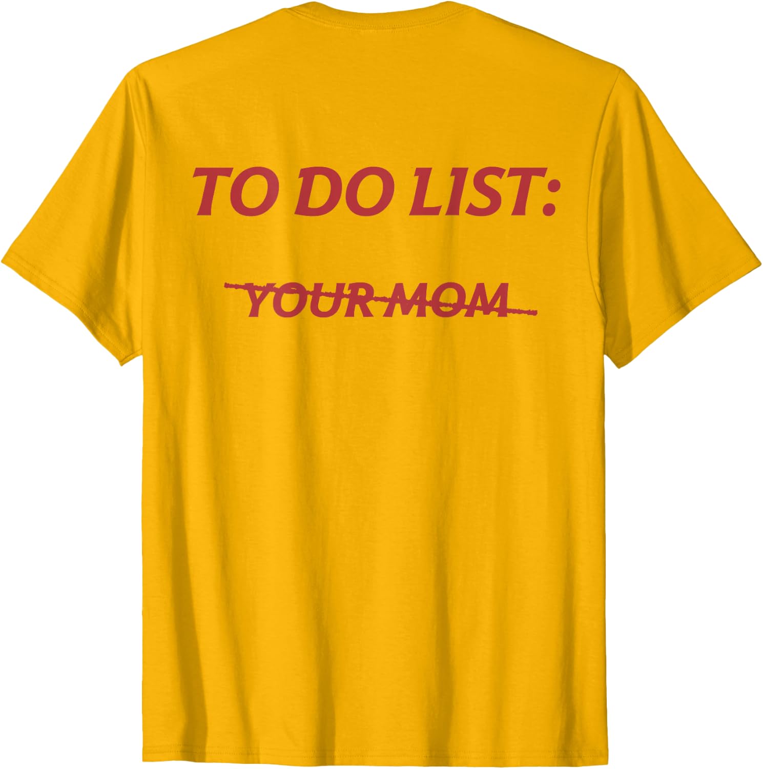 To Do List Your Mom Tee