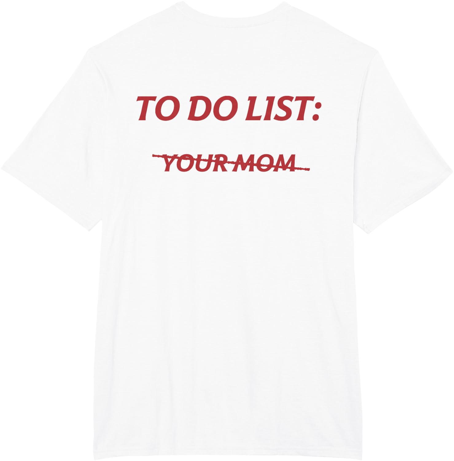 To Do List Your Mom Tee