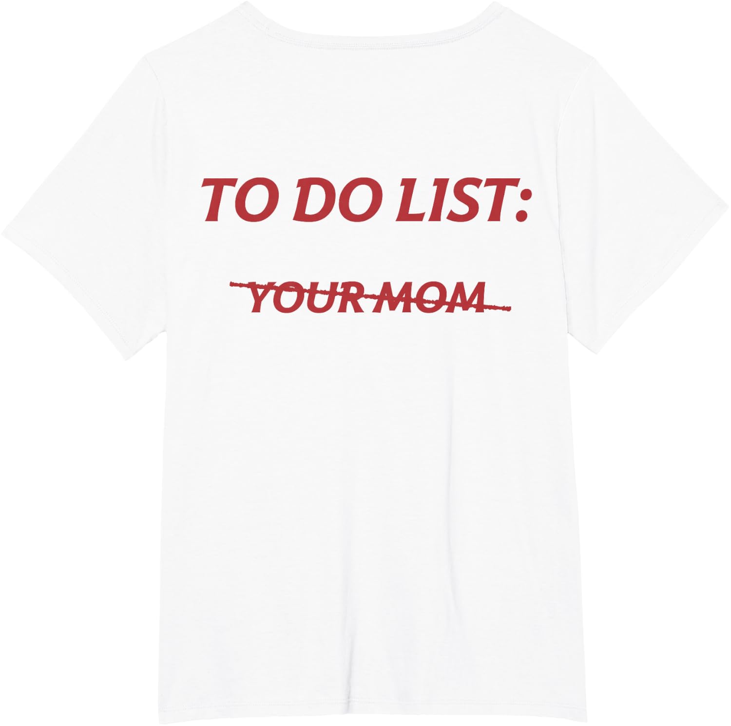 To Do List Your Mom Tee