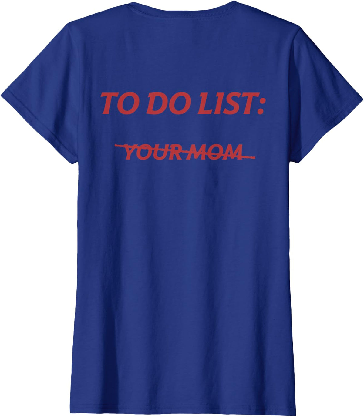 To Do List Your Mom Tee