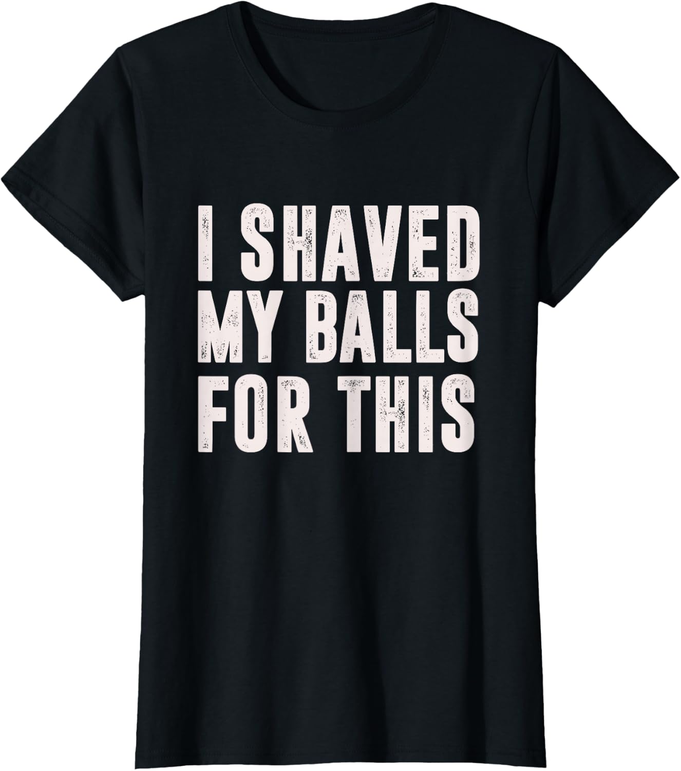 Shaved My Balls Tee