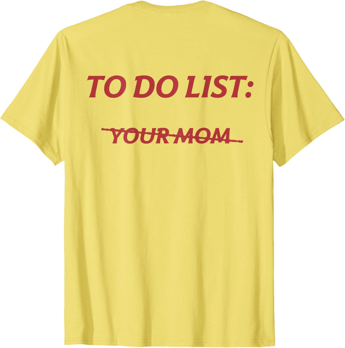 To Do List Your Mom Tee