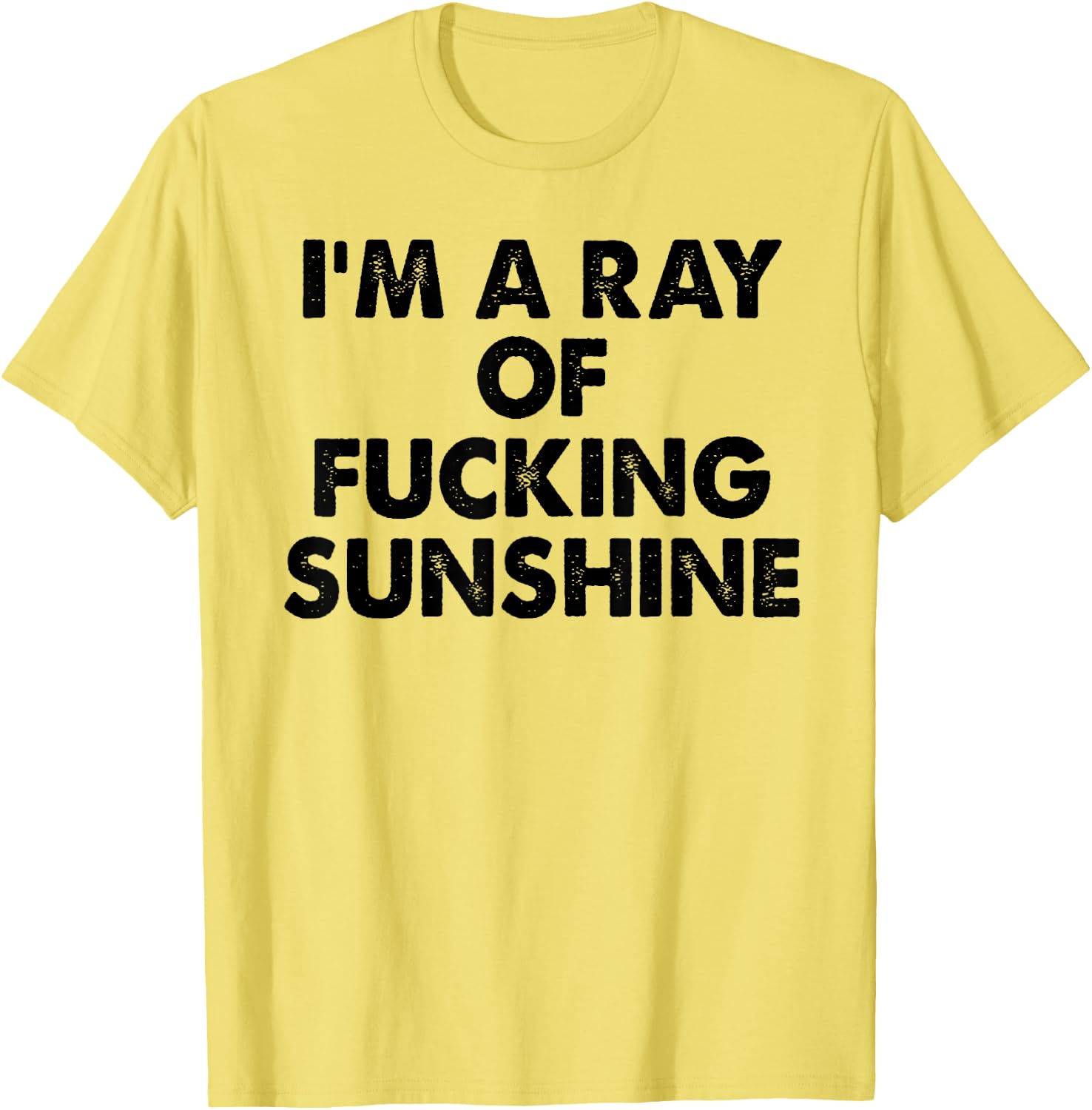 Ray Of Fcking Sunshine Tee