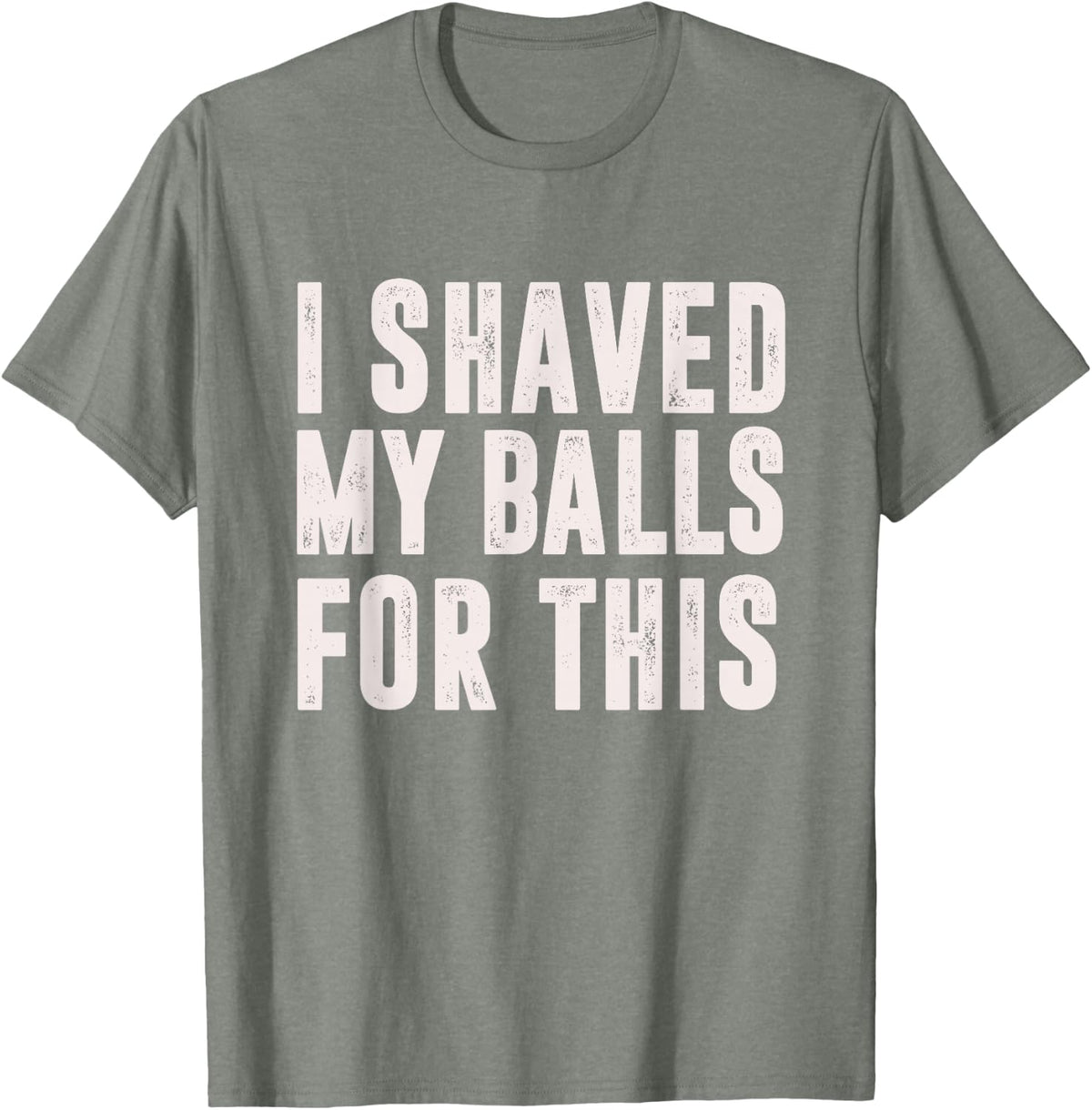 Shaved My Balls Tee