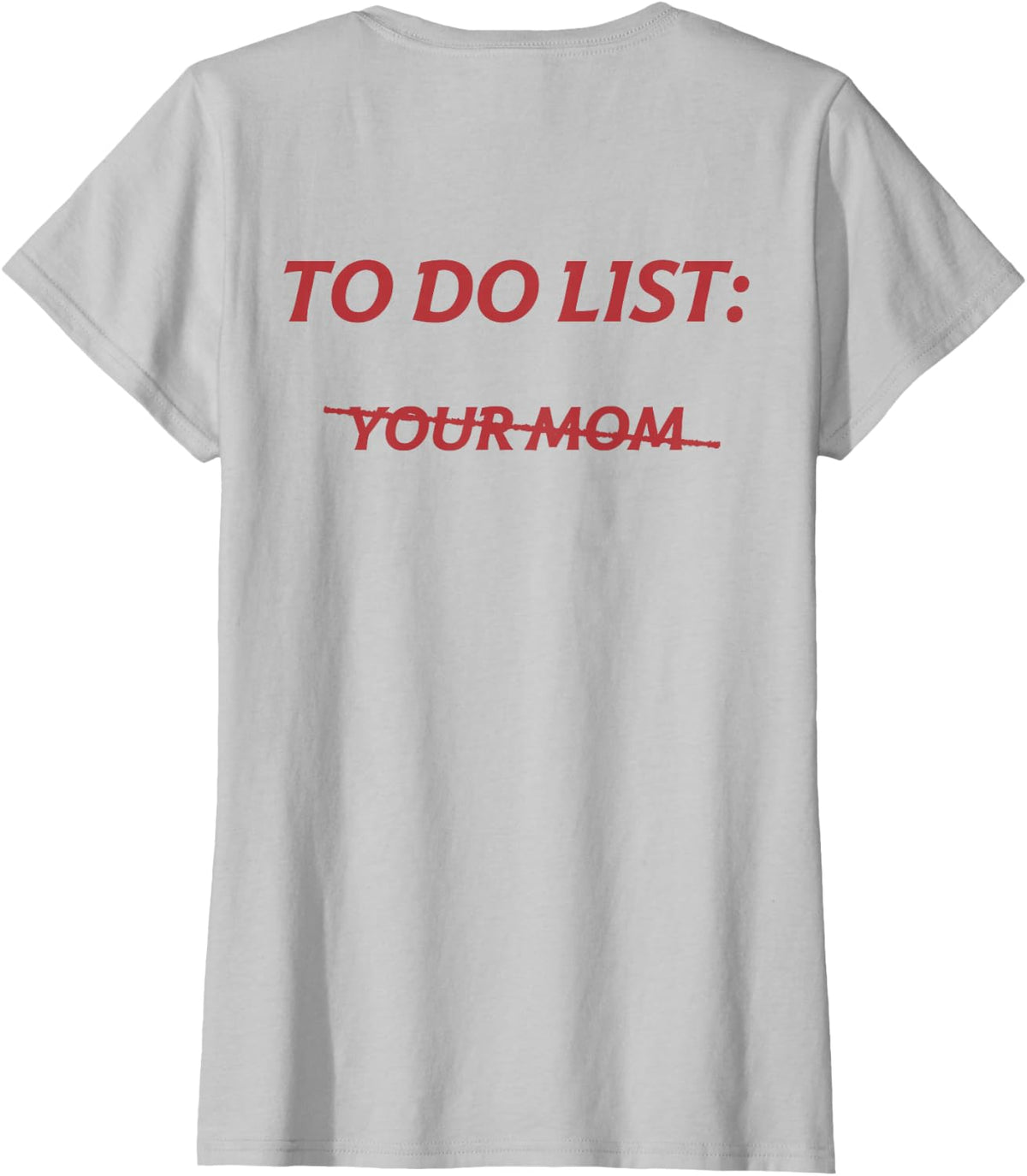 To Do List Your Mom Tee