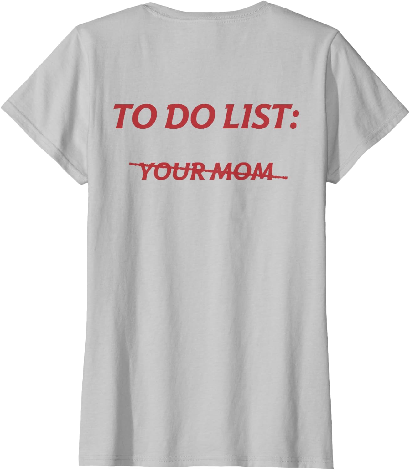 To Do List Your Mom Tee