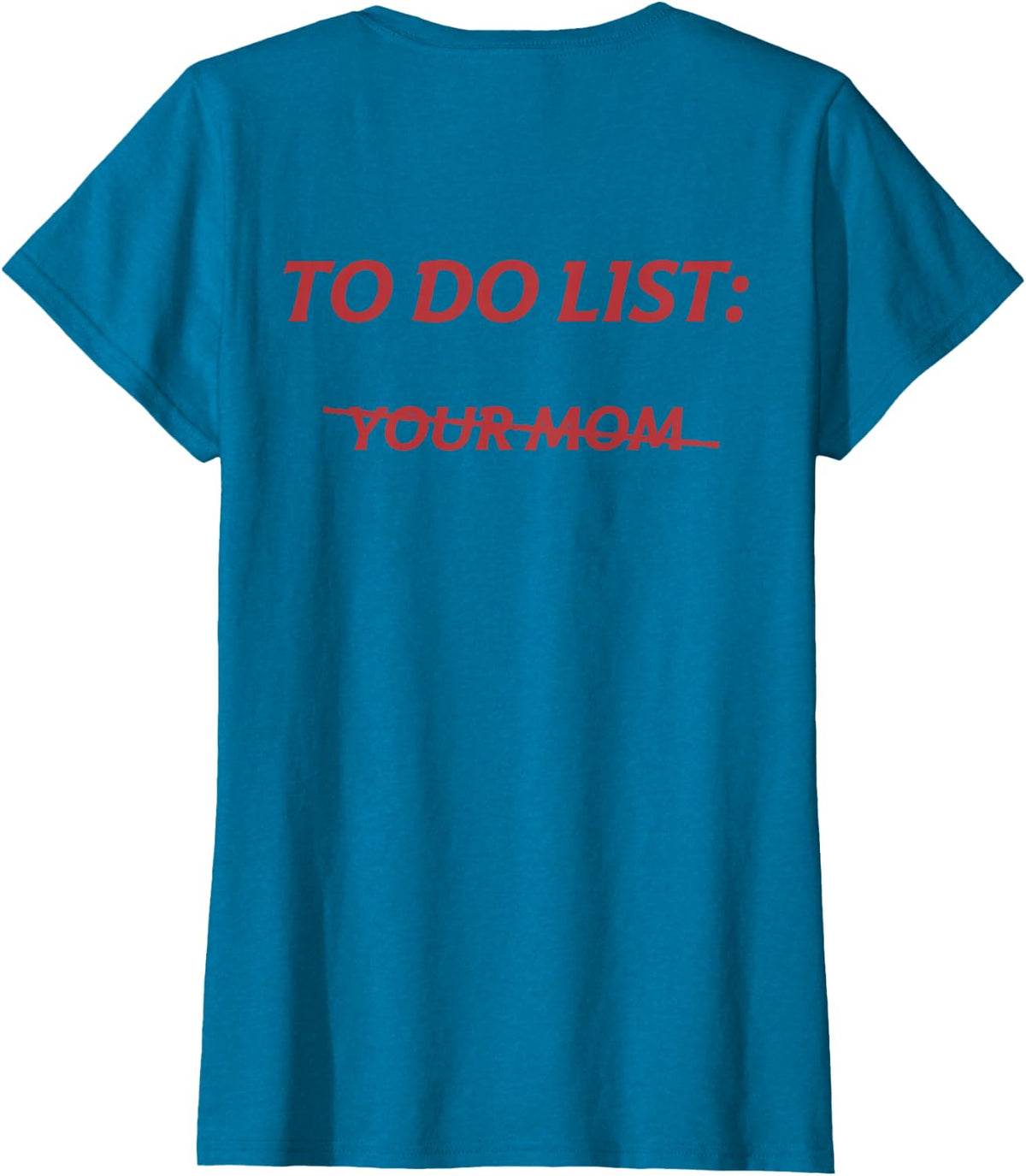To Do List Your Mom Tee