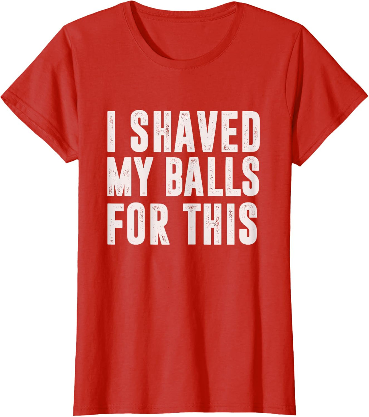 Shaved My Balls Tee