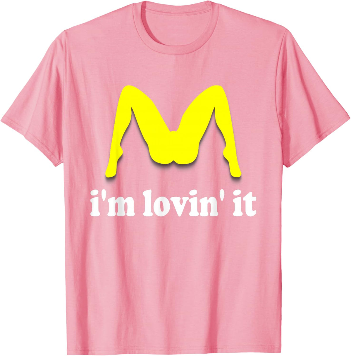 Im Lovin It Parody Tee
