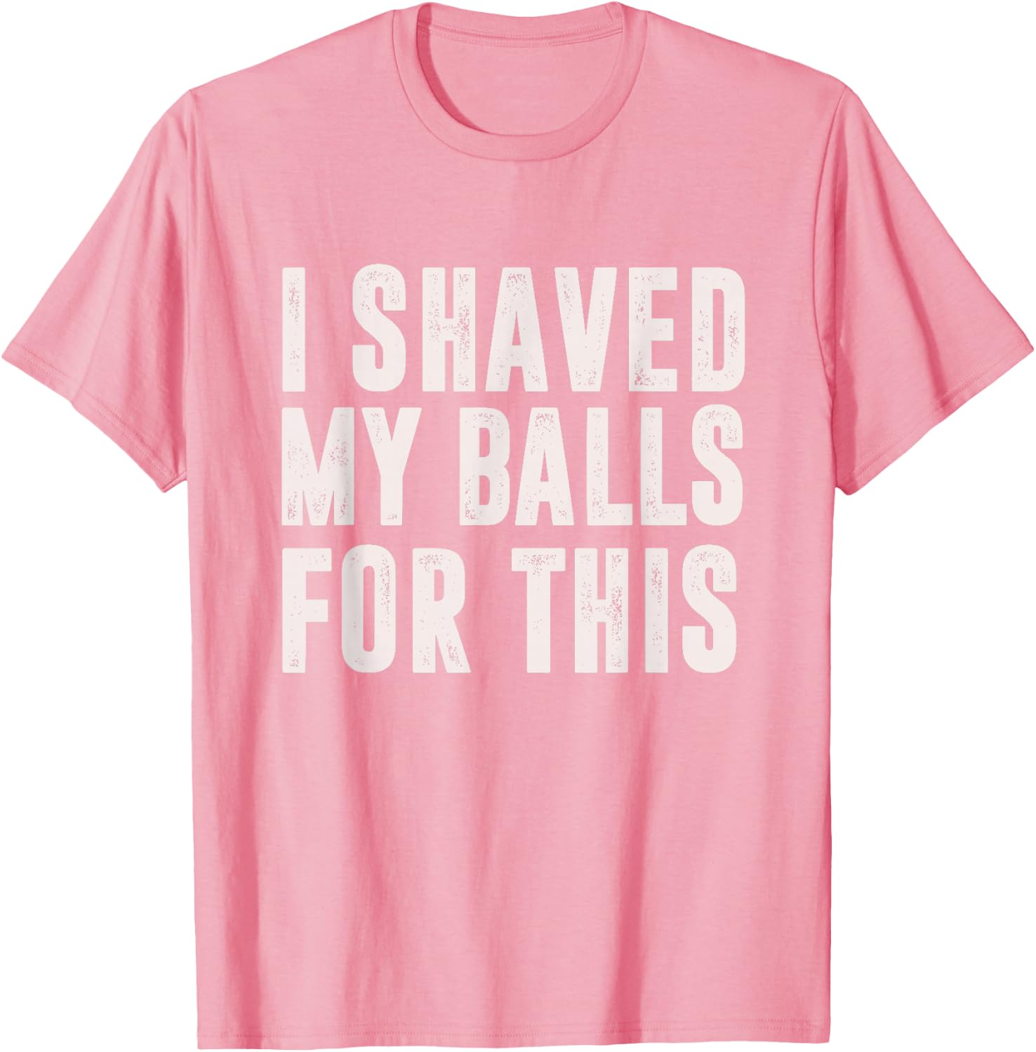 Shaved My Balls Tee