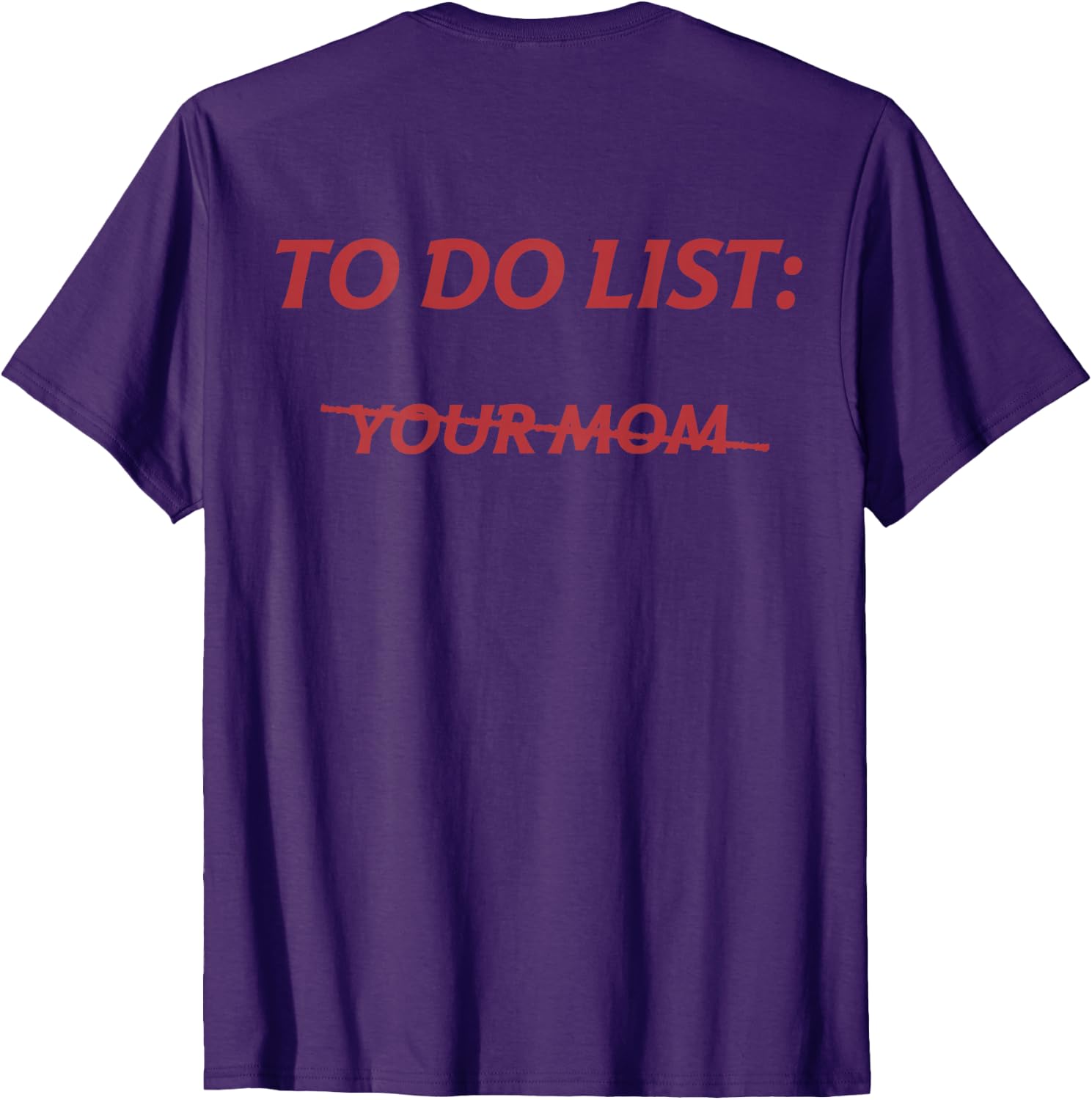 To Do List Your Mom Tee