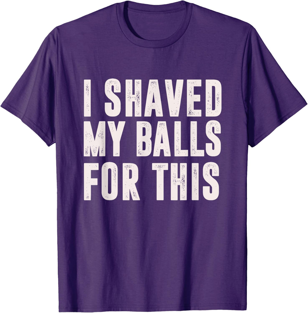 Shaved My Balls Tee