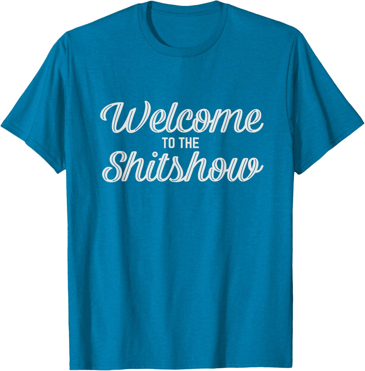 Welcome To The Shitshow Tee
