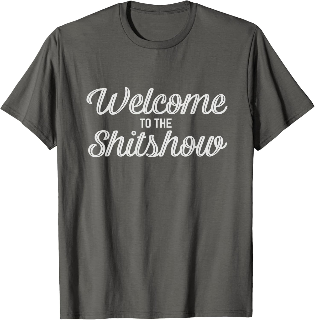 Welcome To The Shitshow Tee