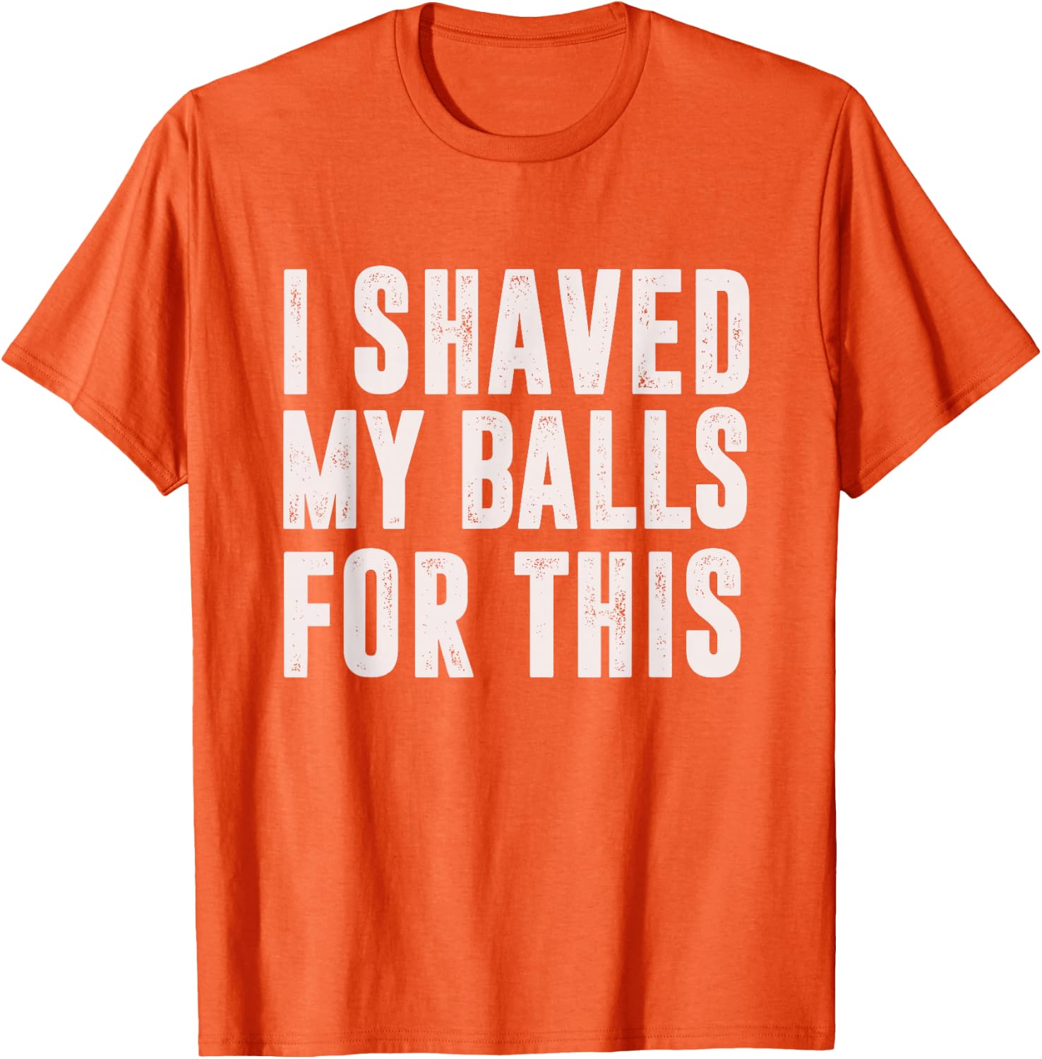 Shaved My Balls Tee