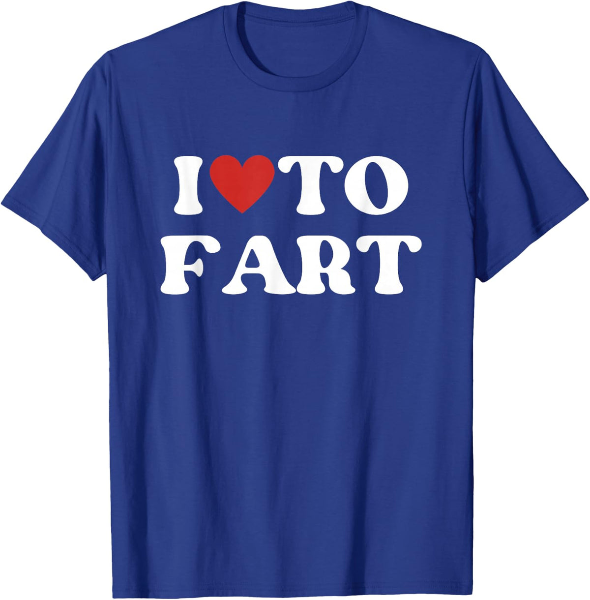 I Love To Fart Tee