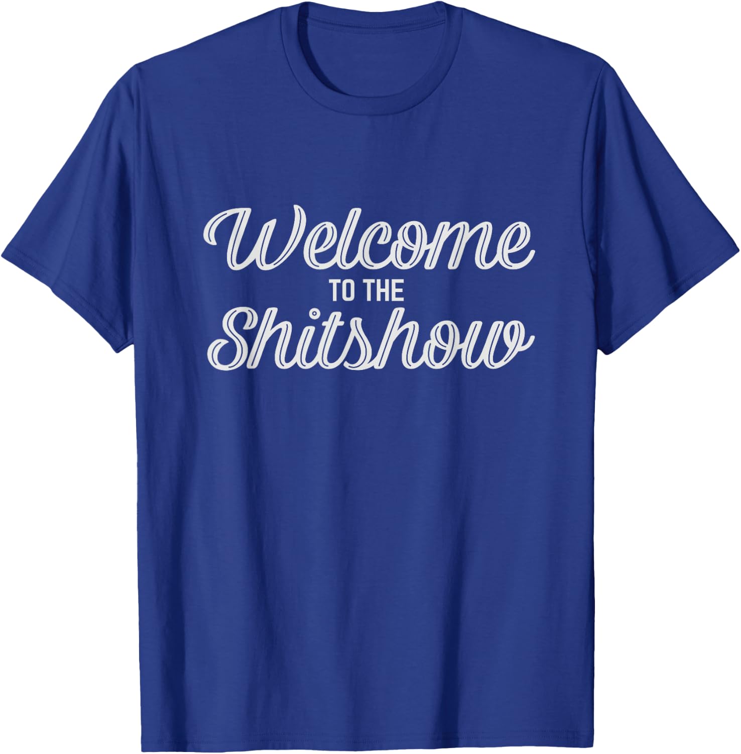 Welcome To The Shitshow Tee