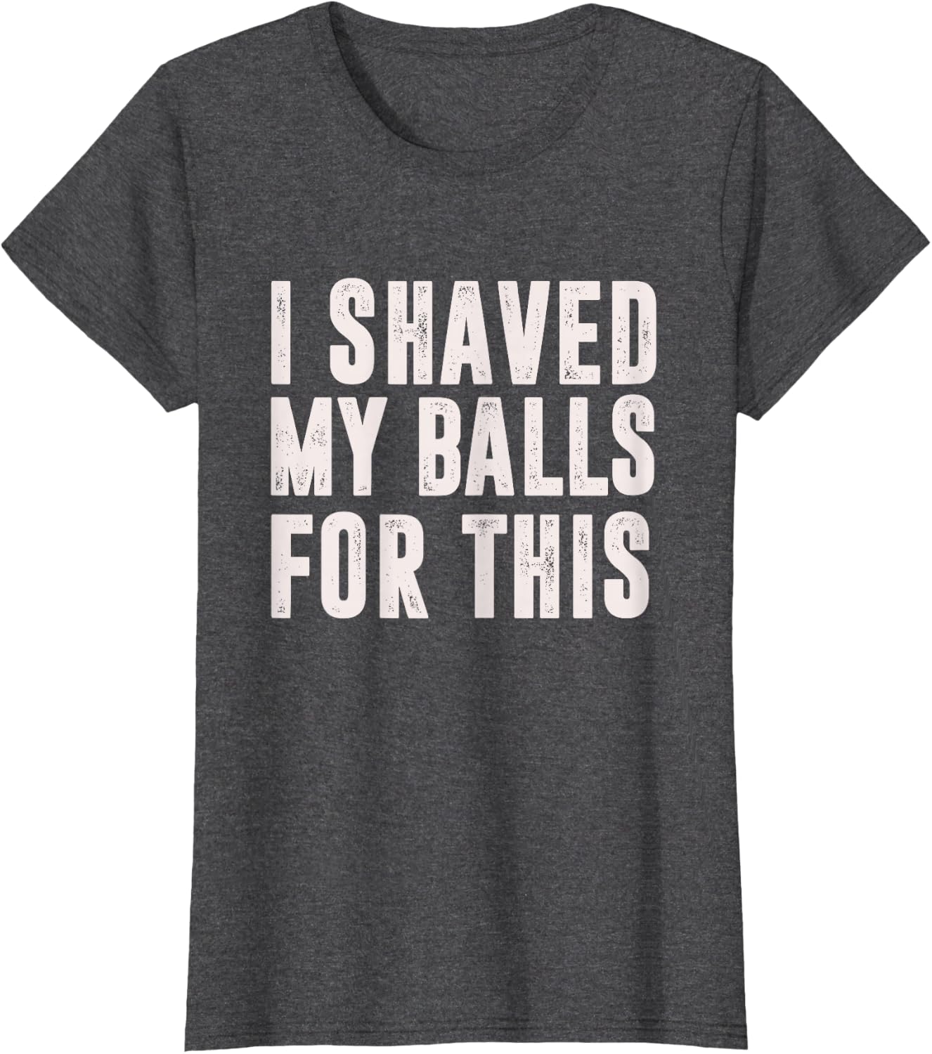 Shaved My Balls Tee