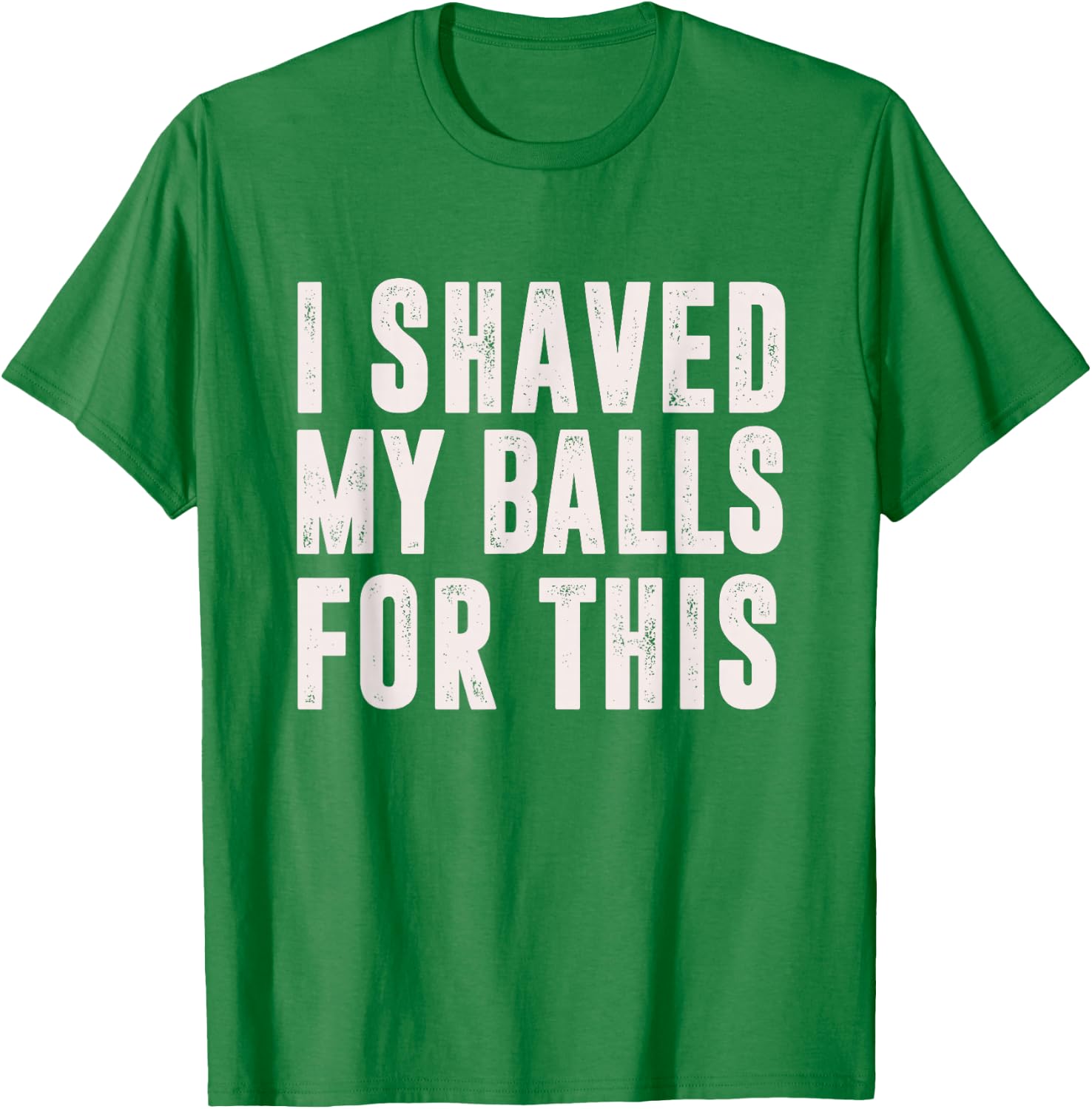 Shaved My Balls Tee