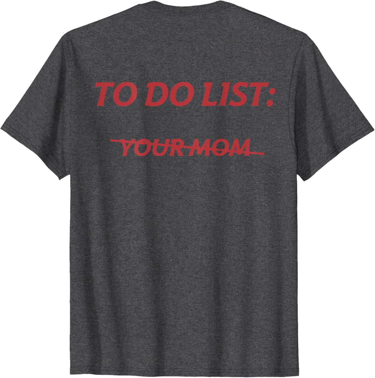 To Do List Your Mom Tee