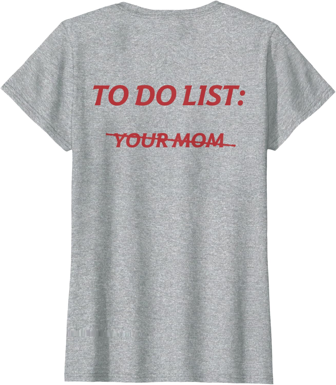 To Do List Your Mom Tee