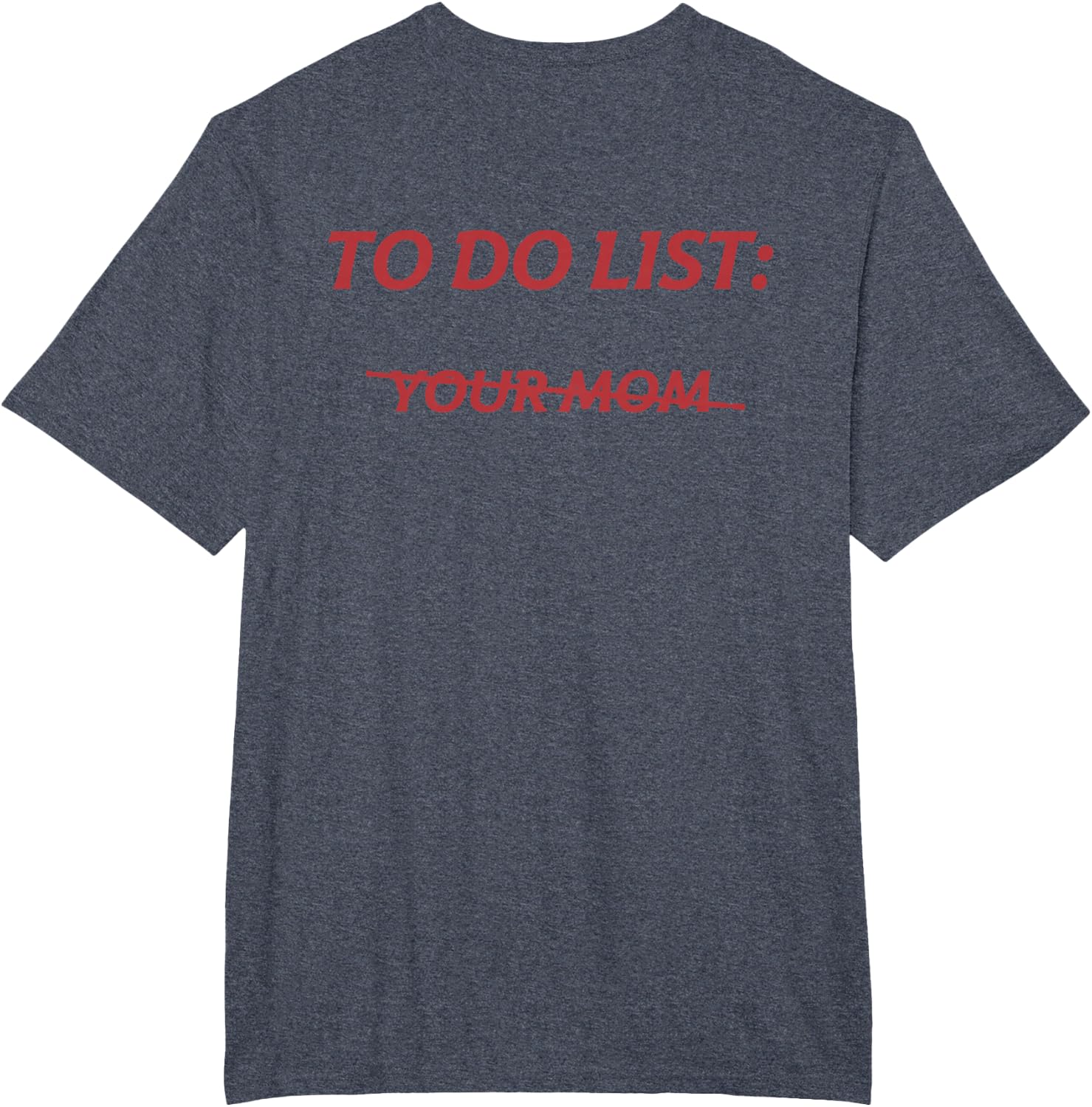 To Do List Your Mom Tee