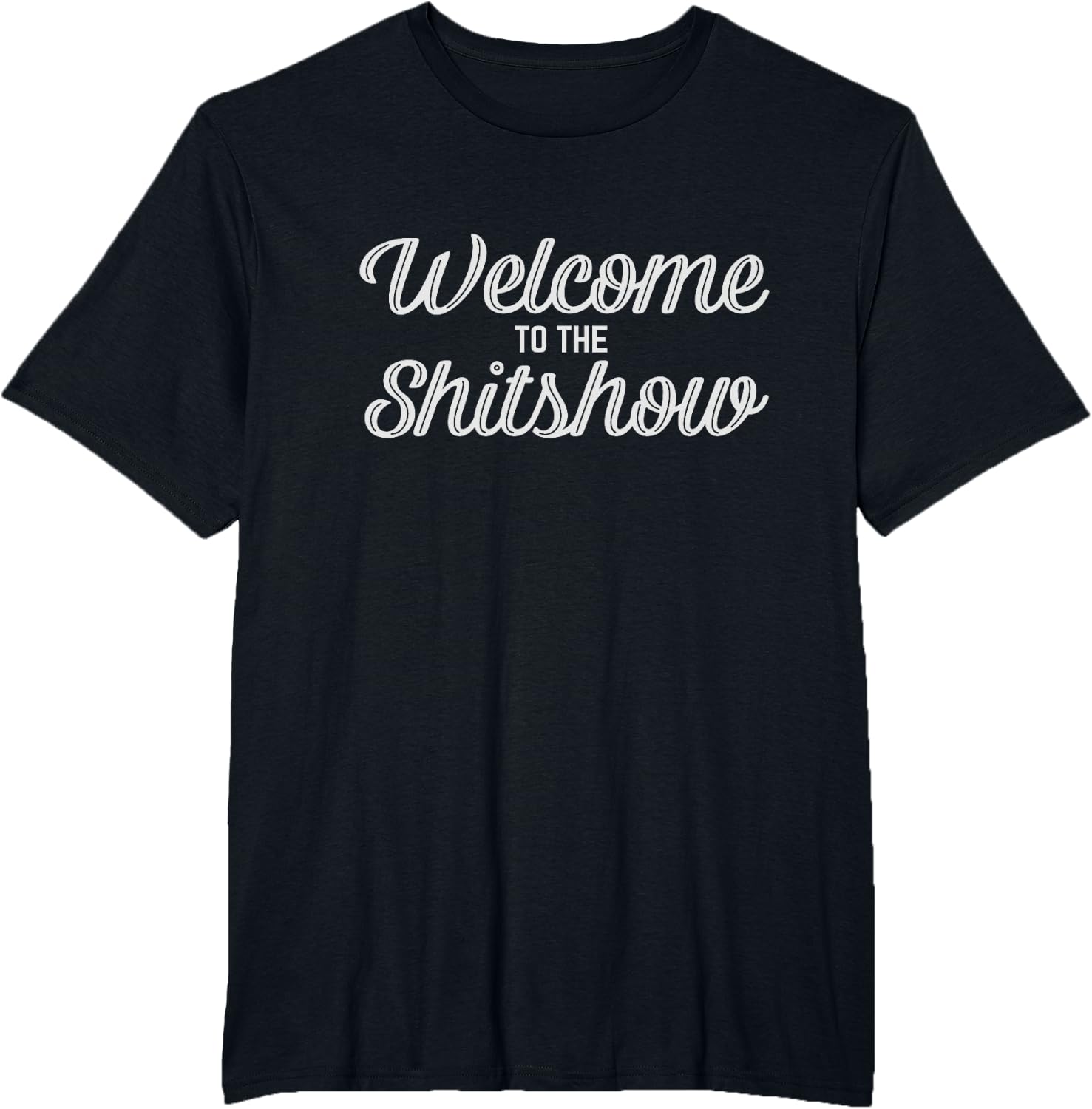 Welcome To The Shitshow Tee