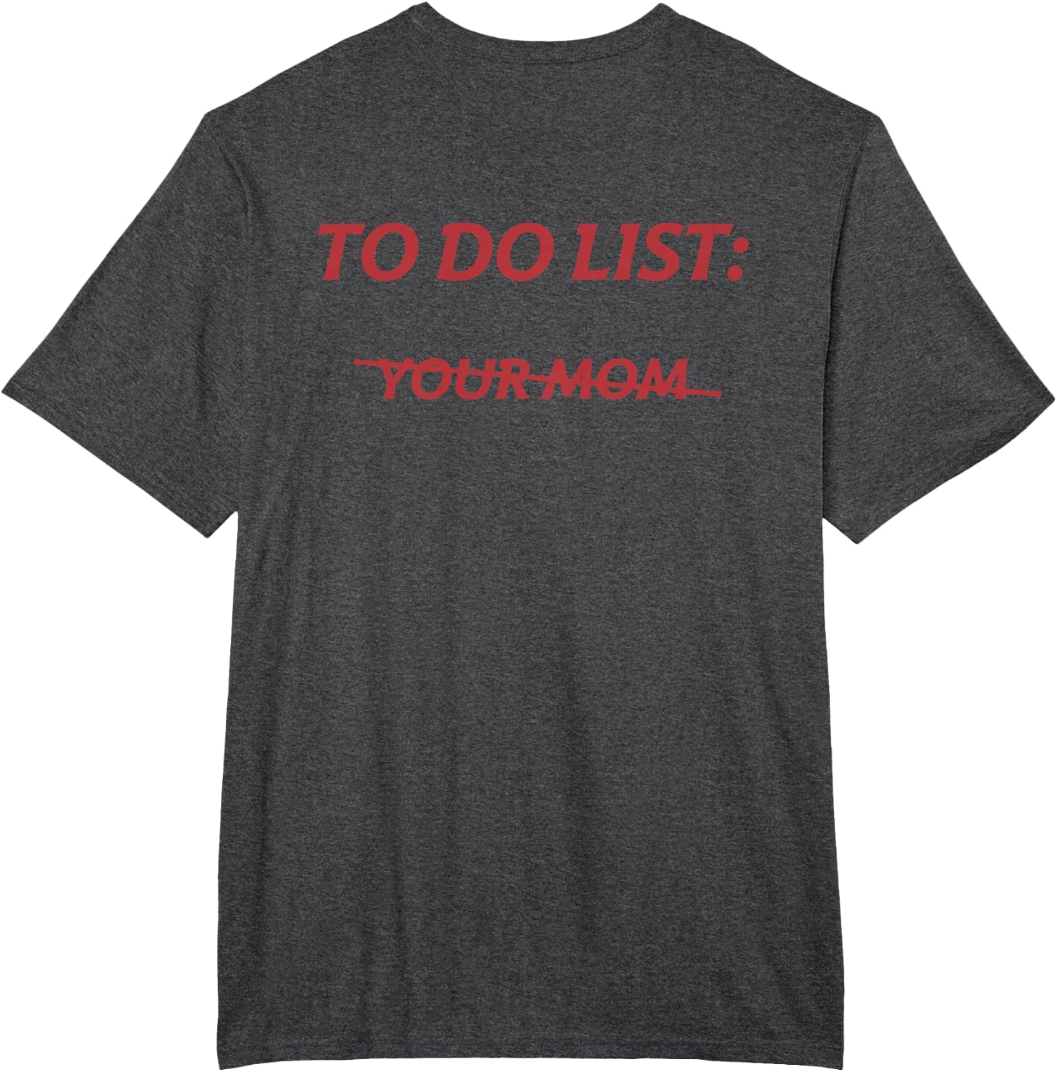 To Do List Your Mom Tee