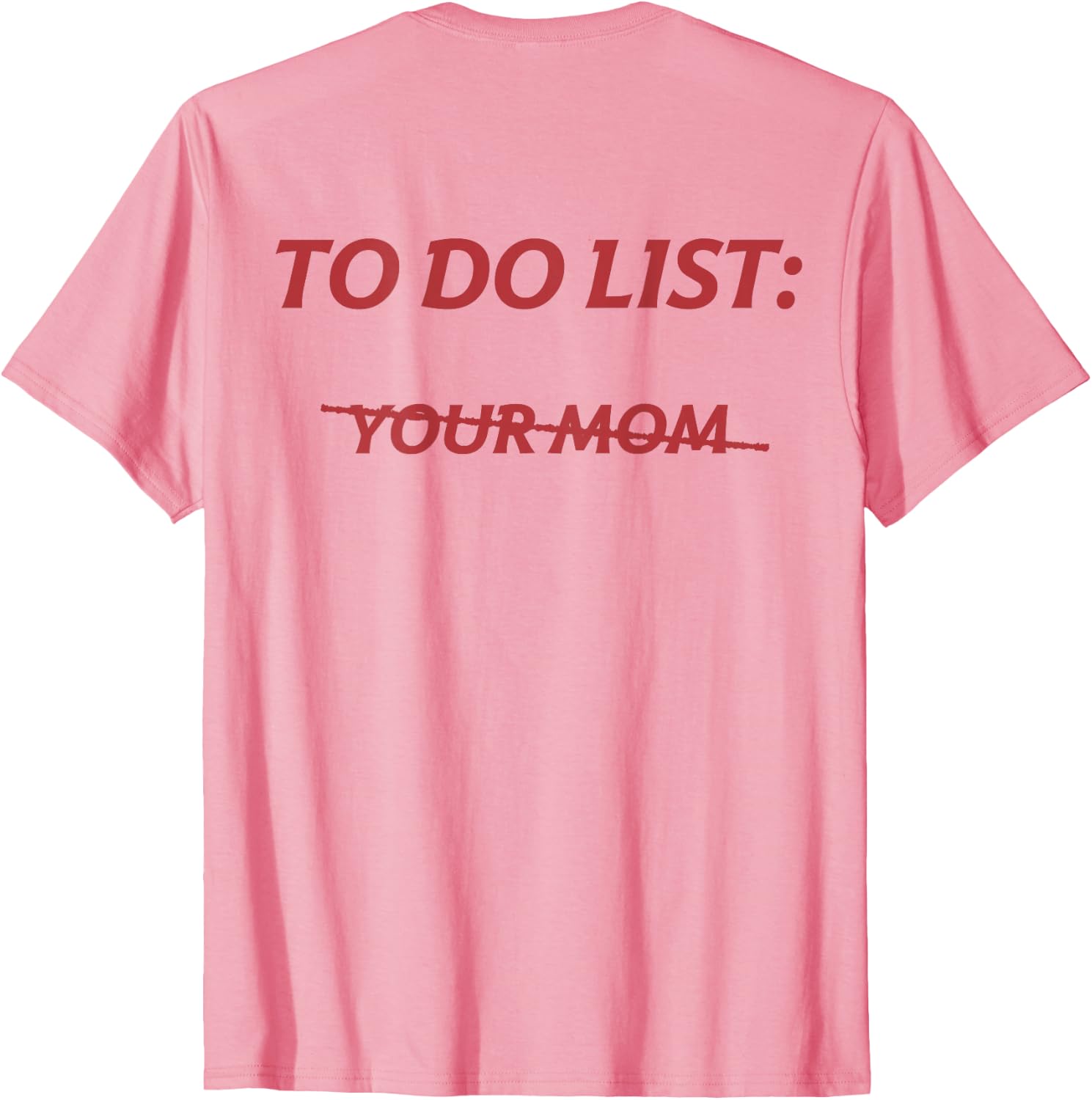 To Do List Your Mom Tee