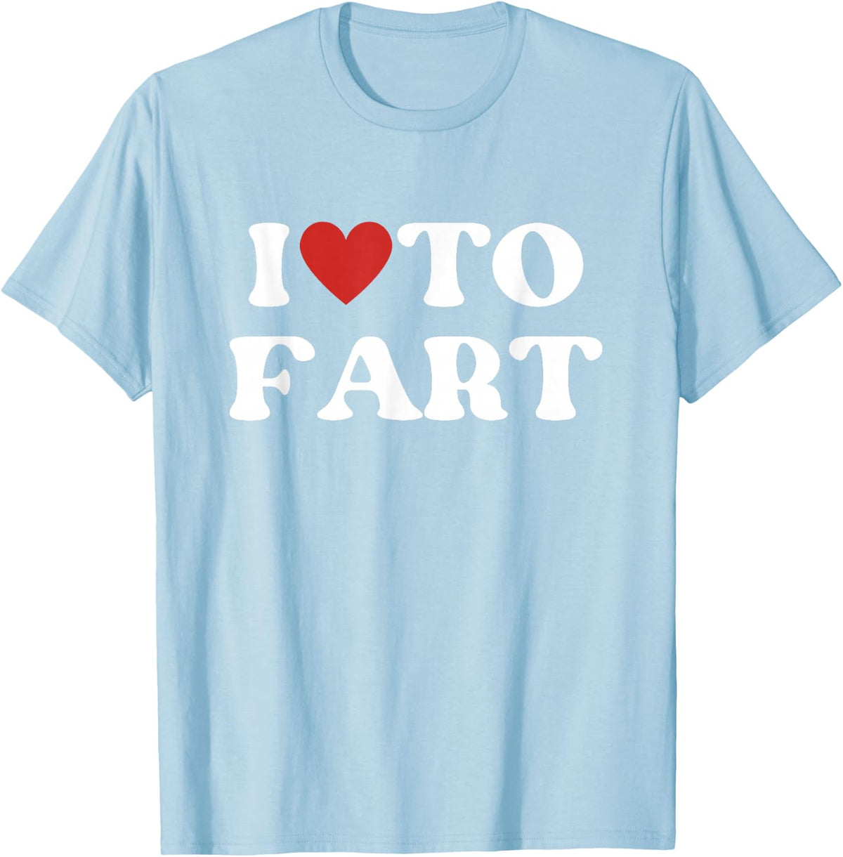 I Love To Fart Tee