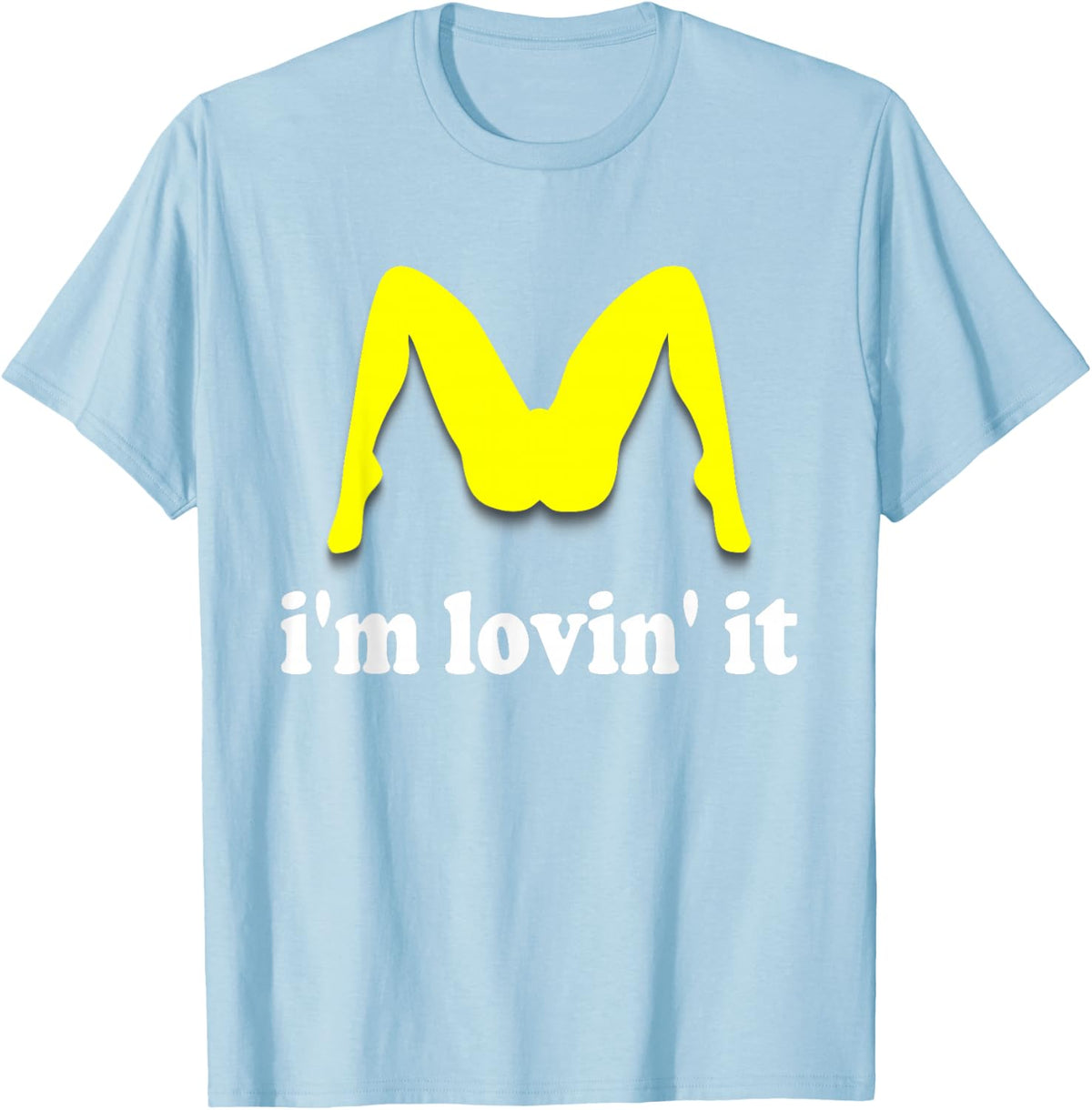 Im Lovin It Parody Tee