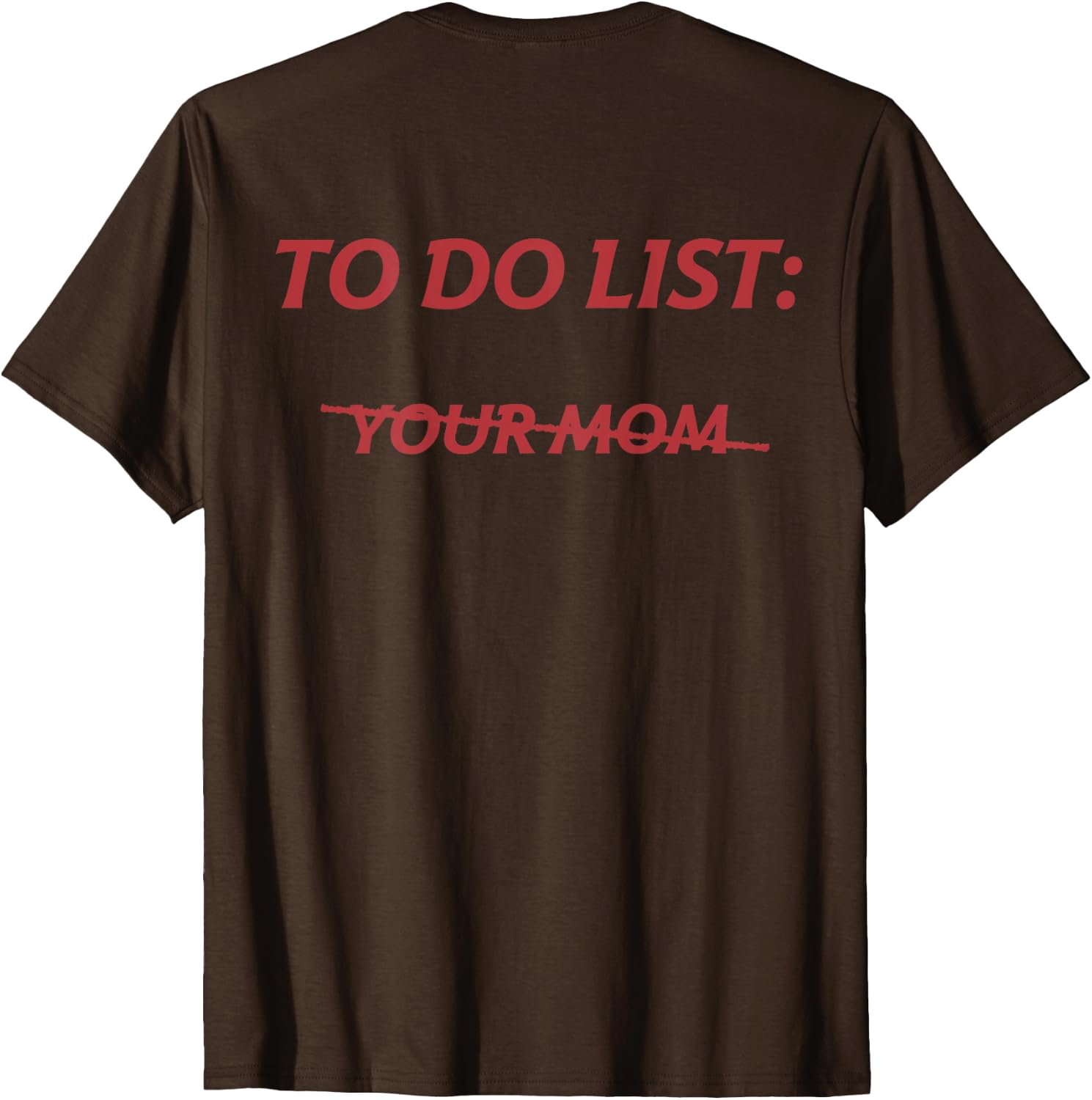 To Do List Your Mom Tee