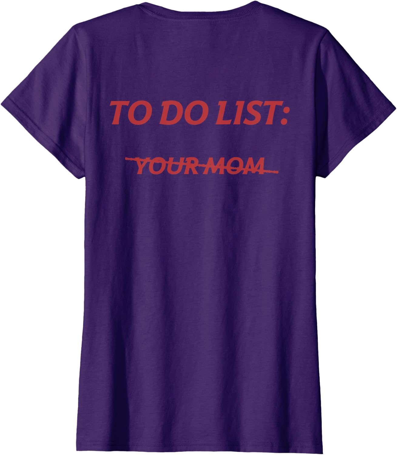 To Do List Your Mom Tee